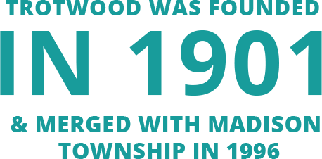 trotwood was founded in 1901 and merged with madison township in 1996